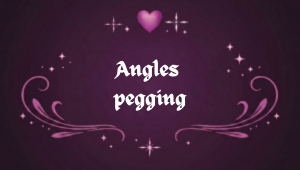 Angles pegging pour améliorer les sensations