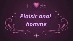 Plaisir anal homme : guide complet du point P