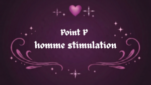 Point P homme stimulation pour mieux comprendre les sensations