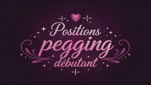 positions pegging débutant simples confort et contrôle