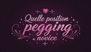 Quelle position de pegging pour novice ? Les plus faciles