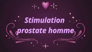 Stimulation prostate homme : guide facile et sécurisé