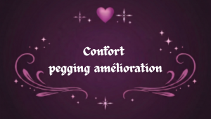 Confort pegging pour une meilleure expérience