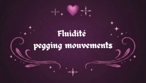 Fluidité pegging pour des mouvements plus naturels