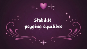 Stabilité pegging pour mieux contrôler les mouvements